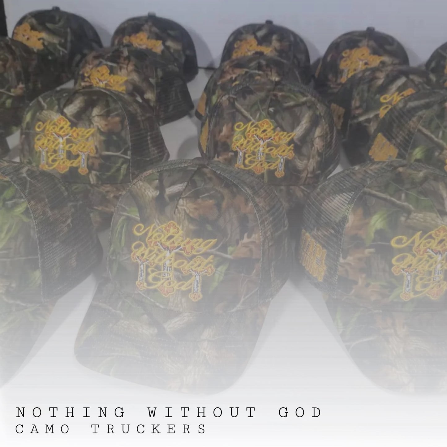 Nothing Without God Camo Trucker Hat (Unisex)