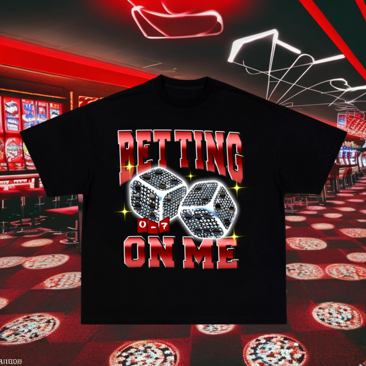 BETTING ON ME TEE